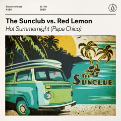 The Sunclub Vs. Red Lemon - Hot Summer Night (Papa Chico)[OUT NOW]