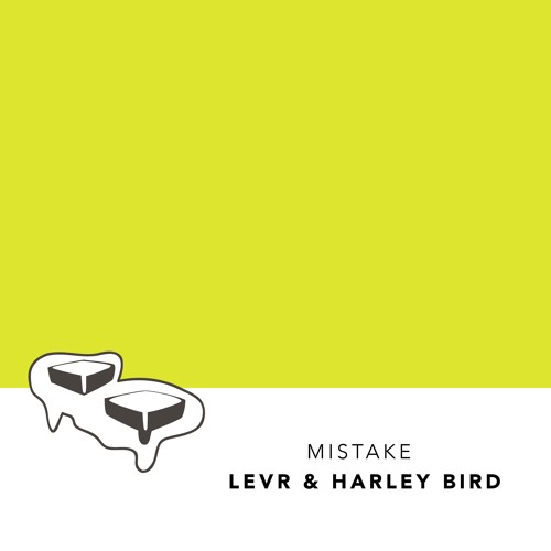 LEVR & Harley Bird - Mistake