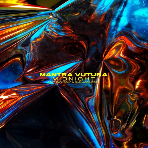 Mantra Vutura - Midnight (feat. PARKGOLF & similarobjects)