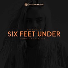 Billie Eilish - Six Feet Under (Georvity & S!ren3 Remix)(Free Download)