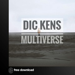 Free Download: Dic Kens - Multiverse (Original Mix)