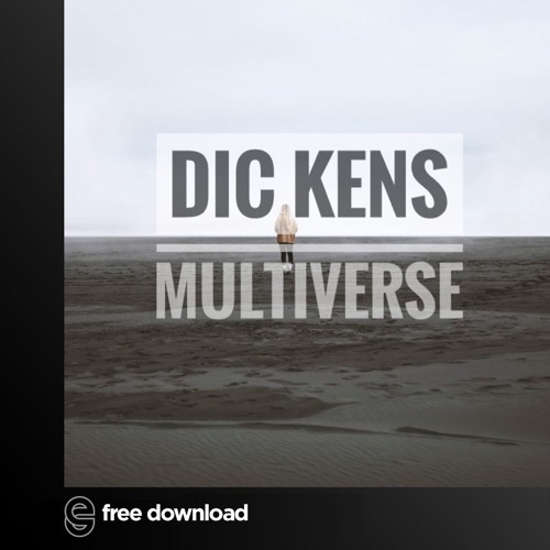 Free Download: Dic Kens - Multiverse (Original Mix)