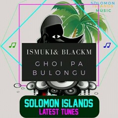Ismuki Ft BlackM - Ghoi Pa Bulongu (Pro. Dee beats, 2019)