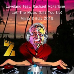 Loveland feat. Rachael McFarlane - Let The Music (Lift You Up) MARIO Z EDIT 2k20