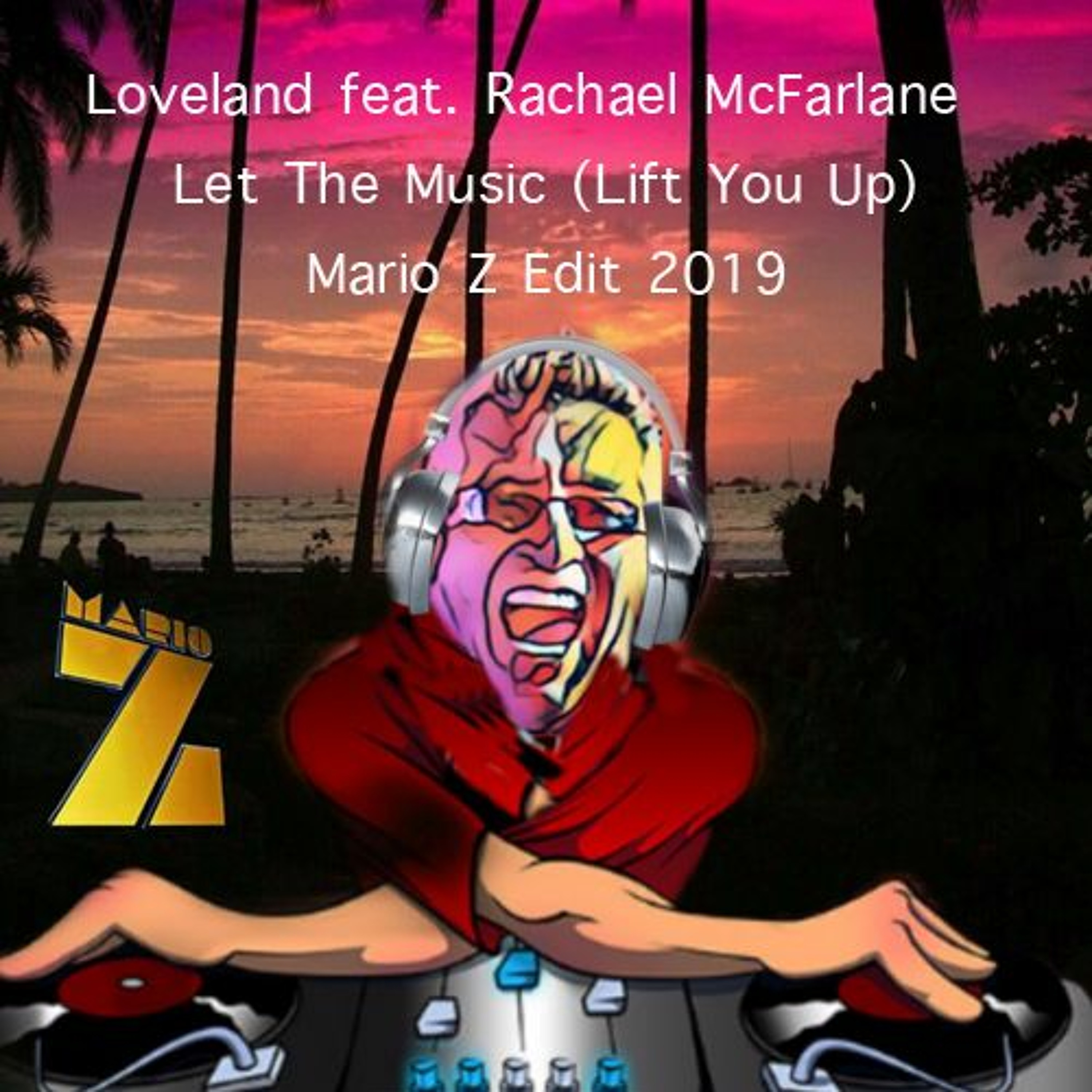 Loveland feat. Rachael McFarlane - Let The Music (Lift You Up) MARIO Z EDIT 2k20 episode artwork