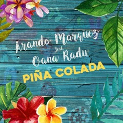 Arando Marquez Feat. Oana Radu Feat. Oana Radu - Pina Colada