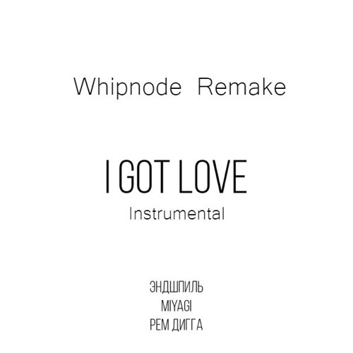 Stream Miyagi - I Got Love Instrumental (Whipnode Remake) by Whipnode |  Listen online for free on SoundCloud