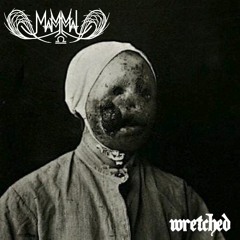 Mammal - Wretched (Demo)