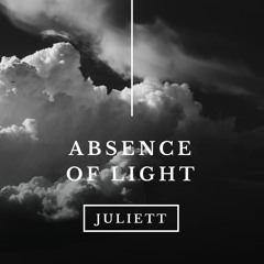 Podcæst Juliett - Absence Of Light