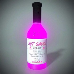 Hot Sauce (Remix) [feat. trapdollazmanny, Tajmir Graves, Luis V. & Pim]