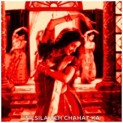 silsila yeh chahat ka / devdas