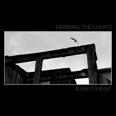 DRINKING THE GHOSTS