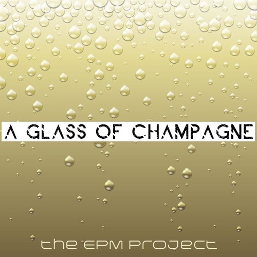 Stream A glass of Champagne (in the style of Sailor) by the EPM project |  Listen online for free on SoundCloud