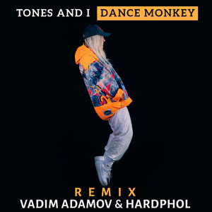 Tones And I - Dance Monkey (Vadim Adamov & Hardphol Remix) (Radio Edit) mp3