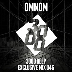 OMNOM - 3000 Deep Exclusive Mix 046