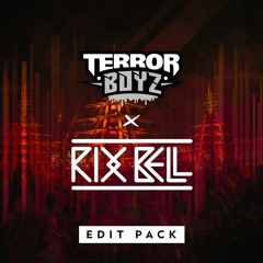 TERROR BOYZ X RIX BELL Edit Pack