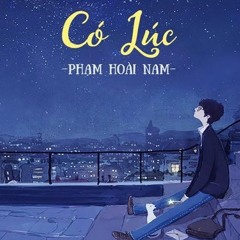 Có Lúc (Phạm Hoài Nam ft. Quoc-Bao)