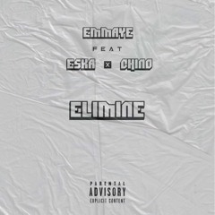 Emmaye - Élimine Ft. (Eska & Chino) [mixed by Gaël]
