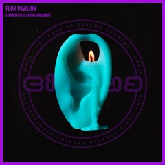 Flux Pavilion - Symphony Feat. Layna (Taim Remix)