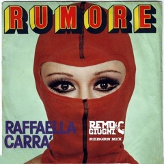 RUMORE  Raffella Carrà REMO GIUGNI Reborn Mix