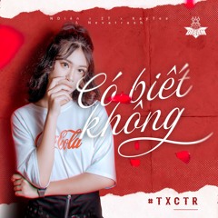 Có Biết Không (TXCTR) - Diên x 2T x Prod. KayTee x Nevatrash