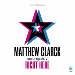 Matthew Clarck & Mr. V - Right Here