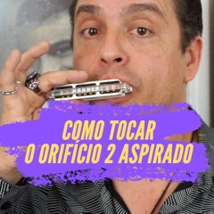 Como tocar o orifício 2 aspirado na gaita @ Dicas de gaita com Marcelo Naves