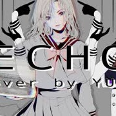 【オリジナルMV】ECHO／Crusher-P 歌ってみた＋ラップ (ECHO cover and RAP by)【ゆり】