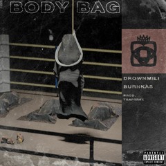 Burnkas x Drownmili - Body Bag •‡Prod. TrapTree‡•