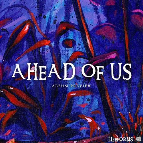 Lifeforms - Ahead Of Us (Original mix) [Preview]