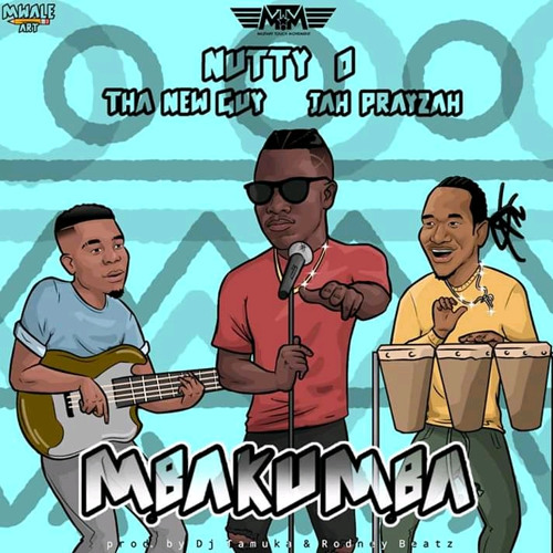 Nutty O - Mbakumba feat. Jah Prayzah & The New Guy (MTM) August 2019