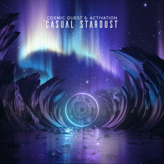 Activation & Cosmic Quest - Casual Stardust
