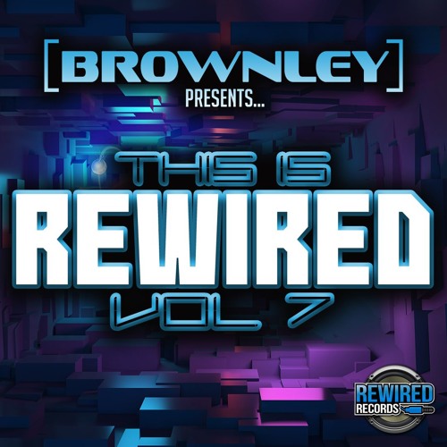 Brownley - This Is Rewired Records Volume 7