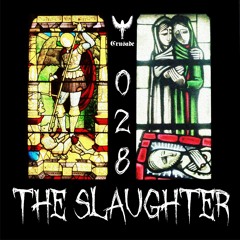 Crusade Podcast 028 | THE SLAUGHTER