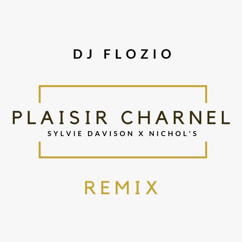 DJ Flozio feat Sylvie Davidson - Plaisir Charnel REMIX