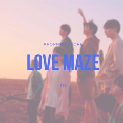 LOVE MAZE BTS Nightcore