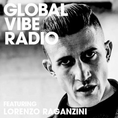 Global Vibe Radio 174 Feat. Lorenzo Raganzini (HEX Recordings)