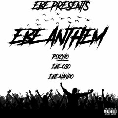 Ebe Anthem FT. Oso & EBE Nando