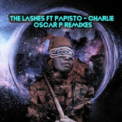 The Lashes feat. Papisto - Charlie (Oscar P Vocal Rework )