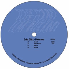 Erika Glück "DEFERMENT" EP FRS003