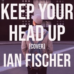 Keep Your Head Up (Cover)- Prod. Larry Eadoff