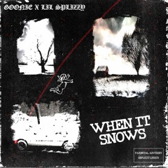 when it snows w/ lil splizzy [prod. sorrow bringer]