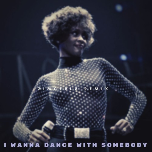 Whitney Houston – I Wanna Dance With Somebody (Zimcerla Remix)[FREE DOWNLOAD]