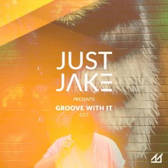 Just Jake Presents: Groove With It - 037