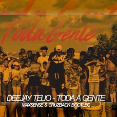 Deejay Telio - Toda A Gente ( Maxsense & Cruzback Bootleg)