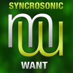 Syncrosonic Want (Radio edit) Also on Spotify Apple Beatport Amazon