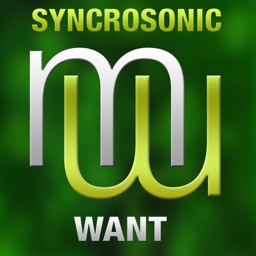 Syncrosonic Want (Radio edit) Also on Spotify Apple Beatport Amazon