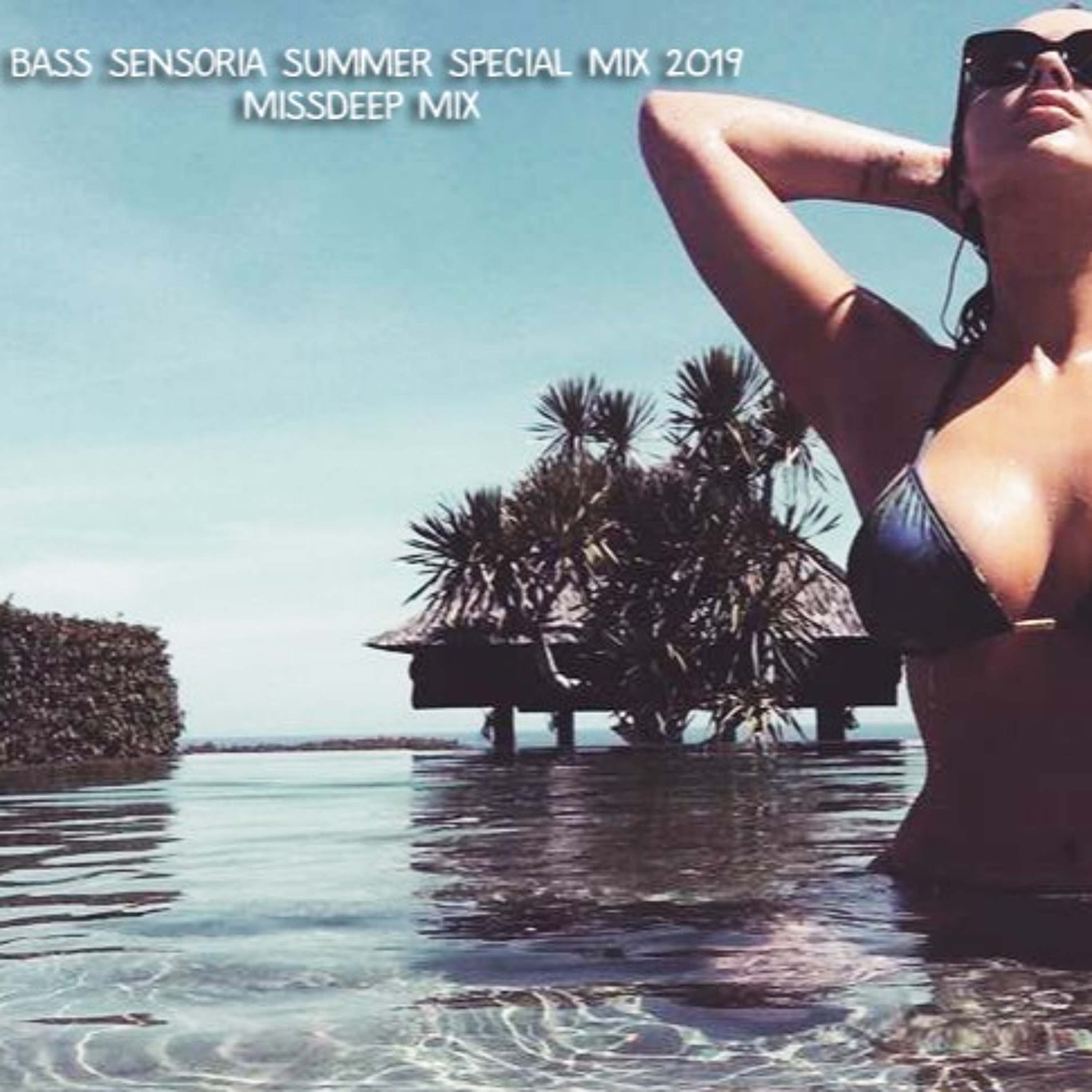 Bass Sensoria Summer Special Mix 2019 - Best Of Deep House Sessions Chill Out New Mix By MissDeep episode artwork