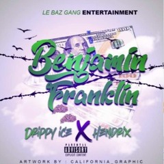 Drippy Ice X Hendrix Benjamin Franklin (Official Music)