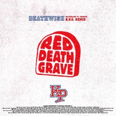 WAVEDASH - Deathwish ft. fknsyd (RED DEATH GRAVE Flip)